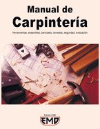 Portada de Manual de Carpintería: Herramientas, ensambles, barnizado, torneado, seguridad, evaluación