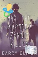 Portada de Max, The Diapered Zombie Killer