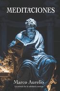 Portada de Meditaciones de Marco Aurelio: La esencia de la sabiduría estoica: Nueva Traducción