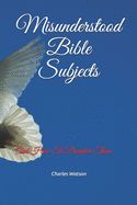 Portada de Misunderstood Bible Subjects: And How To Decipher Them