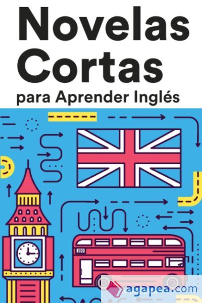 Novelas Cortas para Aprender Inglés: Historias cortas en Inglés para principiantes Novelas Cortas para Aprender Inglés: Historias cortas en Inglés para principiantes