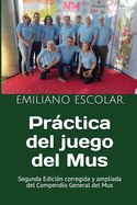 Portada de Pr&aacute;ctica del juego del Mus: Segunda Edici&oacute;n corregida y ampliada del Compendio General del Mus