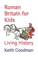 Portada de Roman Britain for Kids: Living History