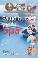Portada de Salud bucal y dental Spa: Mal aliento (halitosis), candidiasis bucal, decoloraci&oacute;n de los dientes, s&iacute;ndrome de alergia bucal, afecciones de las
