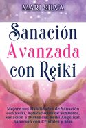 Portada de Sanación Avanzada con Reiki: Mejore sus Habilidades de Sanación con Reiki, Activaciones de Símbolos, Sanación a Distancia, Reiki Angelical, Sanació