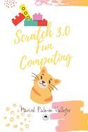 Portada de Scratch 3.0, fun computing: For very creative kids