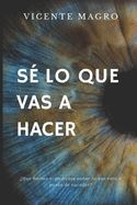 Portada de S&eacute; lo que vas a hacer