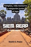 Portada de Siem Reap Guía de viaje 2024: Templos, vida nocturna y relajación junto al lago