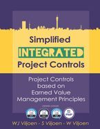 SIMPLIFIED INTEGRATED PROJECT CONTROLS: PROJECT CONTROLS BASED ON ...