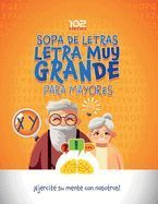 Portada de Sopa De Letras Letra Muy Grande Para Mayores Ejercite su Mente con Nosotros: Crucigramas para Abuelos en Espa&ntilde;ol Libro de Pasatiempos para Adultos Spa