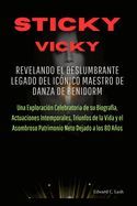 STICKY VICKY: REVELANDO EL DESLUMBRANTE LEGADO DEL ICONICO MAESTRO DE ...