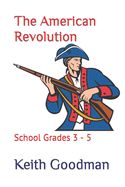 Portada de The American Revolution: School Grades 3 - 5