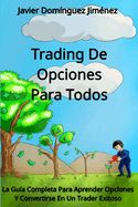 Portada de Trading de Opciones para Todos: La Guía Completa Para Aprender Opciones Y Convertirse En Un Trader Exitoso
