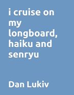 Portada de i cruise on my longboard, haiku and senryu