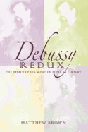 Portada de Debussy Redux: The Impact of His Music on Popular Culture