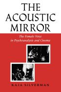 Portada de The Acoustic Mirror: The Female Voice in Psychoanalysis and Cinema