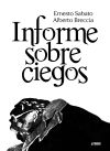 Informe Sobre Ciegos De Sábato, Ernesto; Breccia, Alberto