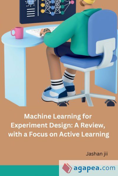 MACHINE LEARNING FOR EXPERIMENT DESIGN: A REVIEW, WITH A FOCUS ON ...