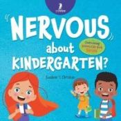 Portada de Nervous About Kindergarten?: An Affirmation-Themed Children's Book To Help Kids (Ages 4-6) Overcome School Jitters