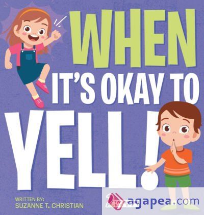 When It's Okay to YELL!: An Illustrated Toddler Book About Not Yelling (Ages 2-4) When It's Okay to YELL!: An Illustrated Toddler Book About Not Yelling (Ages 2-4)