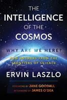 Portada de The Intelligence of the Cosmos: Why Are We Here? New Answers from the Frontiers of Science