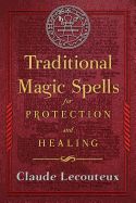 Portada de Traditional Magic Spells for Protection and Healing