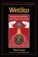 Portada de Wetiko: Healing the Mind-Virus That Plagues Our World