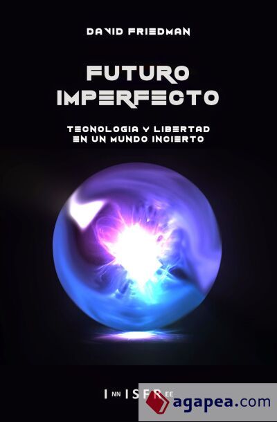 FUTURO IMPERFECTO . TECNOLOG&Iacute;A Y LIBERTAD EN UN MUNDO INCIERTO