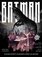 Portada de Batman: The Definitive History of the Dark Knight in Comics, Film, and Beyond [Updated Edition]