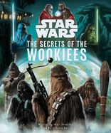 Portada de Star Wars: The Secrets of the Wookiees