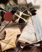 Portada de The Unofficial Lord of the Rings Cookbook: From Hobbiton to Mordor, Over 60 Recipes from the World of Middle-Earth