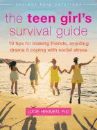 Portada de The Teen Girl's Survival Guide: Ten Tips for Making Friends, Avoiding Drama, and Coping with Social Stress