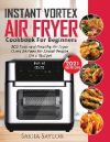 INSTANT VORTEX AIR FRYER COOKBOOK FOR BEGINNERS