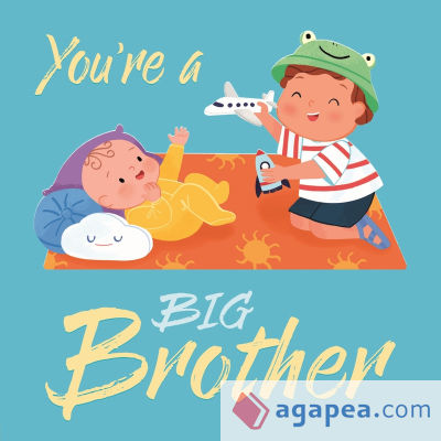 You're a Big Brother: Padded Board Book