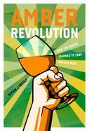 Portada de Amber Revolution: How the World Learned to Love Orange Wine