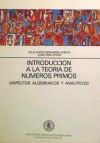 Introduccion A La Teoria Numeros Primos. (aspectos Algebraicos Y Analiticos)