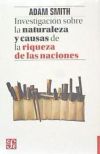 INVESTIGACIÓN SOBRE LA NATURALEZA Y CAUSA DE LAS RIQUEZAS DE LAS NACIONES