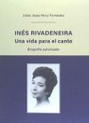 Inés Rivadeneira. Una Vida Para El Canto. Biografía Autorizada