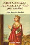 ISABEL LA CATOLICA Y SU FAMA DE SANTIDAD, ¿MITO O REALIDAD?