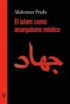 ISLAM COMO ANARQUISMO MISTICO
