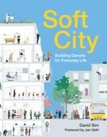 Portada de Soft City: Building Density for Everyday Life