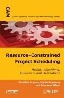 RESOURCE-CONSTRAINED PROJECT SCHEDULING: MODELS, ALGORITHMS, EXTENSIONS ...