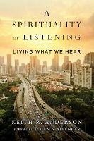 Portada de A Spirituality of Listening: Living What We Hear