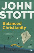 Portada de Balanced Christianity: A Classic Statement on the Value of Having a Balanced Christianity