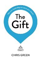 Portada de The Gift: How Your Leadership Can Serve Your Church