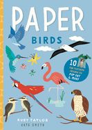 Portada de Paper Birds: 10 Fun Feathery Friends to Pop Out and Make