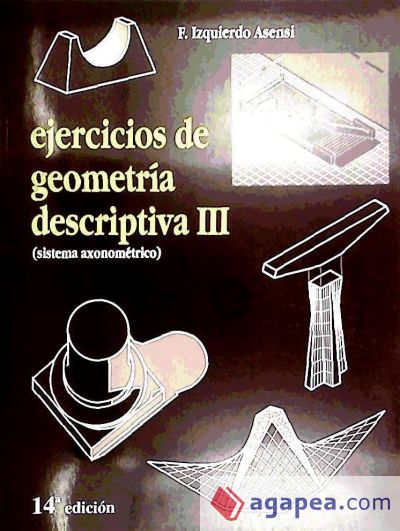EJERCICIOS DE GEOMETRIA DESCRIPTIVA III. SISTEMA AXONOMETRIC