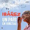 Ib&aacute;&ntilde;ez: un pa&iacute;s en vi&ntilde;etas