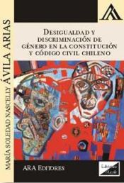Portada de DESIGUALDAD Y DISCRIMINACIÓN DE GENERO EN LA CONSTITUCIÓN Y CÓDIGO CIVIL CHILENO