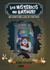 Portada de Los Misterios De Katbury. Una Habitacion Llena De Fantasmas